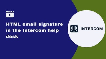 How to add an HTML email signature in the Intercom help desk