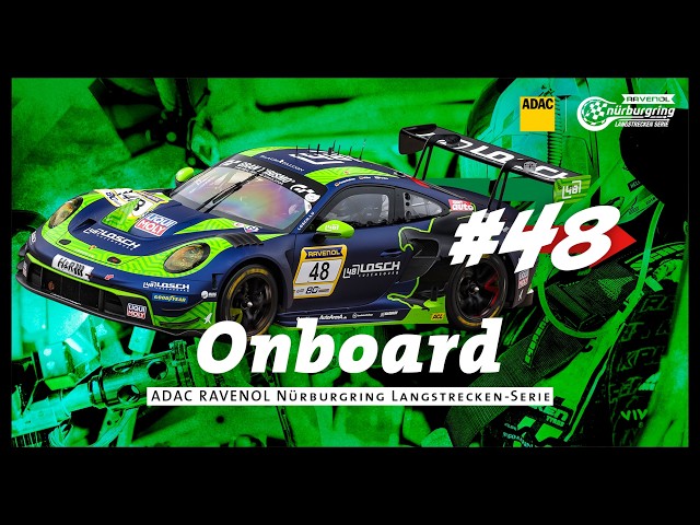 Onboard: #48 | 48 LOSCH Motorsport by BLACK FALCON | Porsche 911 GT3 R | NLS7 '26