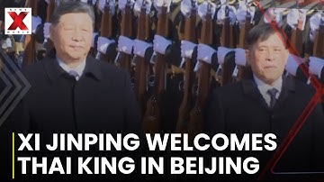 Xi Jinping-King Vajiralongkorn LIVE: China Thailand leaders discuss trade & cooperation |NewsX World