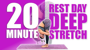 20 Minute Rest Day Deep Stretch!