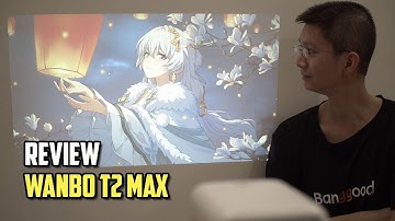 Wanbo T2 Max In-Depth Review - Worth to buy?