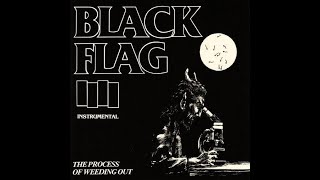 BLACK FLAG - THE PROCESS OF WEEDING OUT (1985)