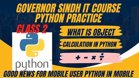 PYTHON CLASS 2 FOR BEGINNERS GOVERNOR SINDH IT COURSE PRAQCTICE