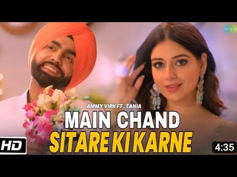 main chan sitare ki karne (Official Video) Ammy Virk |Tania| Oye Makhna Movie Song |new punjabi song