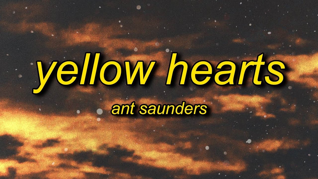 Ant Saunders Yellow Hearts Lyrics Youtube - roblox music code yellow hearts ant saunders youtube