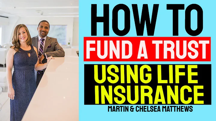 Funding Your Trust With Life Insurance