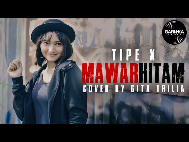 TIPE X - MAWAR HITAM (Cover by Gita Trilia) class=