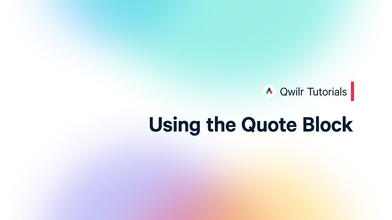 Qwilr Tutorial: Using the Quote Block