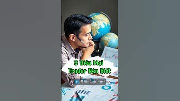 3 điều mọi trader nên biết #tienquocinvest #SMC #forex #hoctrading #ict