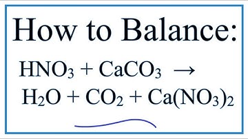 How to Balance HNO3 + CaCO3 = H2O + CO2 + Ca(NO3)2