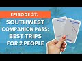Ep 37: Southwest Showdown: Best Places to Visit With Your Companion Pass
