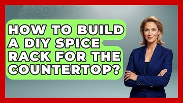How To Build A DIY Spice Rack For The Countertop? - Ultimate Life Hacks