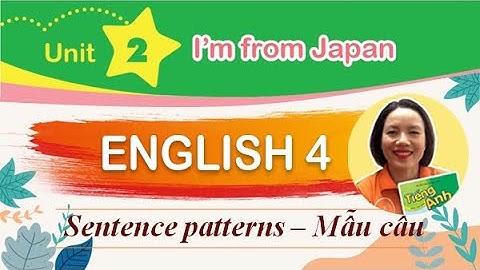 CẤU TRÚC CÂU TIẾNG ANH LỚP 4 - Unit 2. I