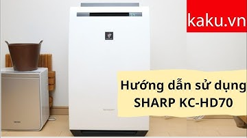 Hướng dẫn sử dụng lọc không khí Sharp KC-HD70 chức năng bù ẩm, hút ẩm