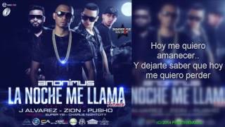 J Alvarez Ft Anonimus & Zion Y Pusho - La Noche Me Llama (Remix) (Letra)