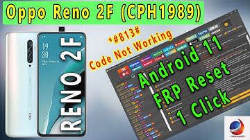 Oppo Reno 2F CPH1989 Android 11 FRP Reset With UnlockTool FRP Bypass Code Not Working 2022