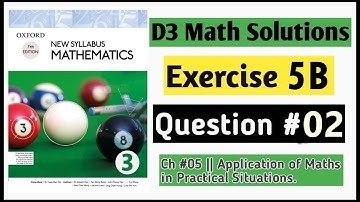 Exercise 5b Question no 2 D3 Maths Book 3 New Syllabus|| Chapter 5 || Olevels -Alevels Maths  NSM