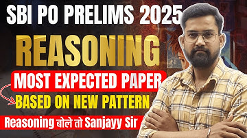 SBI PO PRELIMS 2025 | Reasoning Most Expected Paper Based on New Pattern | Reasoning By Sanjay Sir