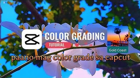 PAANO MAG COLOR GRADING SA CAPCUT TUTORIAL