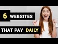 6 Websites That Will Pay You DAILY Within 24 hours! (Make Money Online)