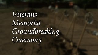 Veterans Memorial Groundbreaking Ceremony