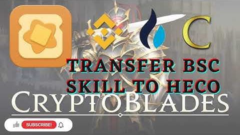 Transfer BSC Skill to Heco using BUTTERSWAP (Cryptoblades skill)