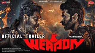 Weapon trailer : Release date & time | Sathyaraj | Vasanth Ravi | weapon hindi trailer update