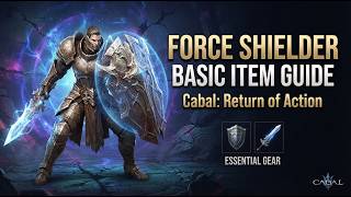 Force Shielder Basic Item Guide in Cabal Return of Action