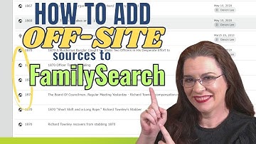 Organize Your Family Tree Like a Pro—Bring External Sources into FamilySearch