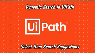 UiPath Dynamic Search