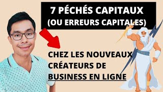 ⚡Nouveaux Créateurs de Business en Ligne : 7 Péchés Capitaux (ou Erreurs Capitales)