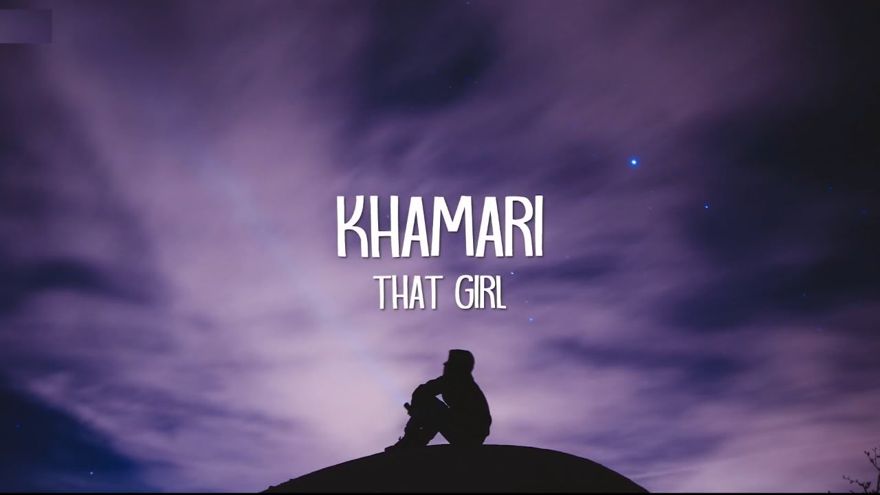 Khamari That Girl (Lyrics) YouTube