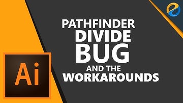 Adobe Illustrator CC 2019 Pathfinder Divide bug and the workarounds