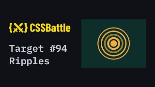 CSS Battle #94 - Ripples | 100% match solution
