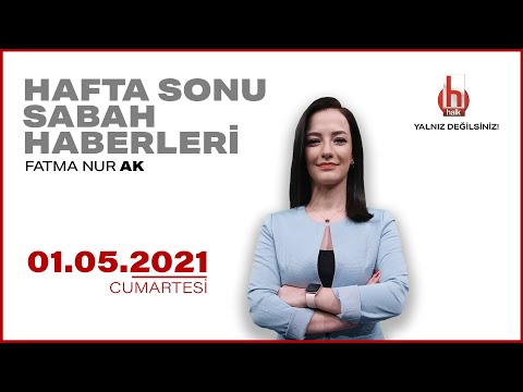 Fatma Nur Ak ile Haberler I 1 Mayıs  2021 I Tam Bölüm