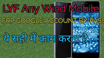 LYF Any Wind  LS 6001 Google Account Or FRP Lock Bypass 100% Done