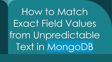 How to Match Exact Field Values from Unpredictable Text in MongoDB