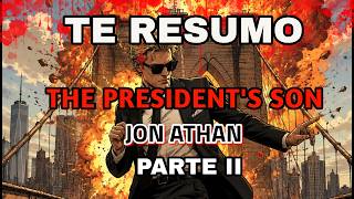 BOOK SUMMARY | THE PRESIDENT'S SON | JON ATHAN | SPLATTERPUNK | PART 2 of 2