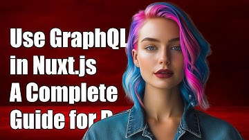 How to Use GraphQL in Nuxt.js: A Complete Guide for Developers