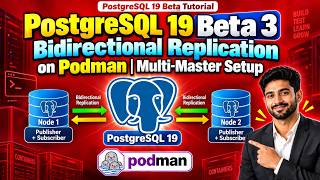 PostgreSQL 19 Beta 3 Bidirectional Replication on Podman | Multi-Master Setup #postgresql #podman