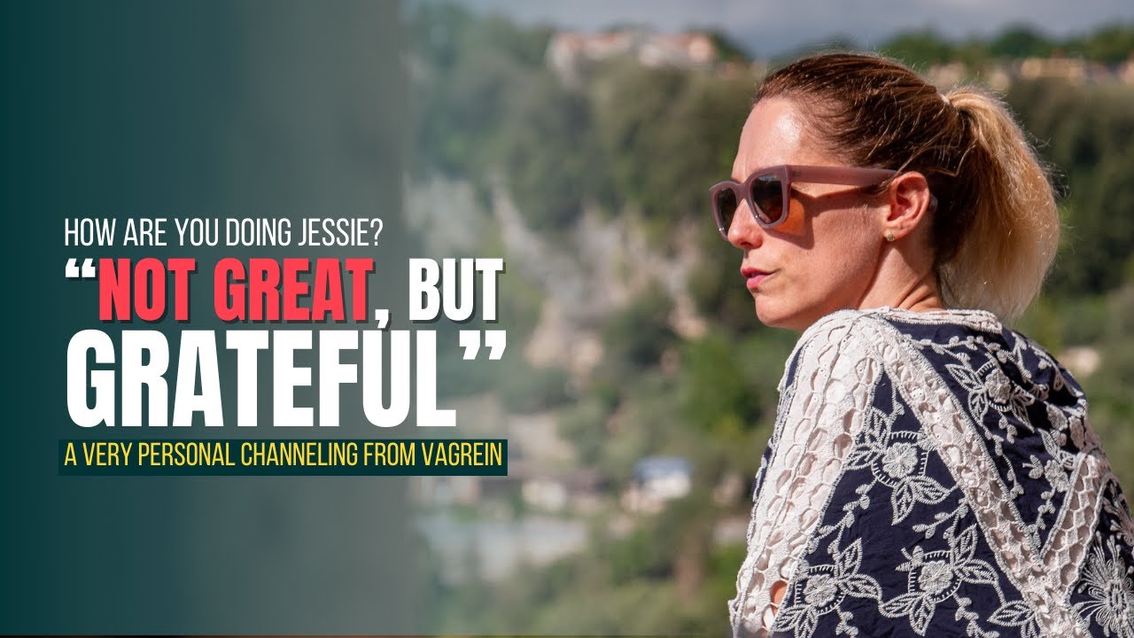 I'm Not Doing Great But I'm Grateful (I asked Vagrein for channeled help)