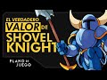 El Verdadero Valor de Shovel Knight | PLANO DE JUEGO