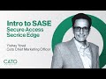 Intro to sase  secure access service edge