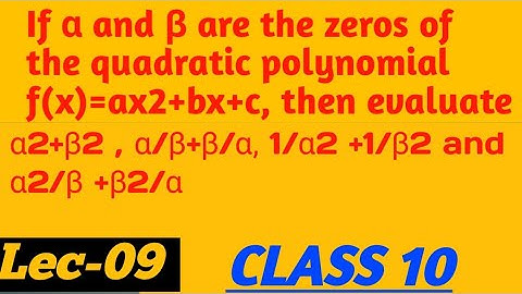 If alpha and beta are the zeros of the quadratic polynomial f(x)=ax2+bx+c, then evaluate