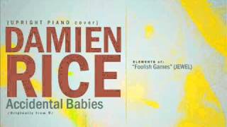 Video thumbnail of "Piano Cover: "Accidental Babies" (Damien Rice)"