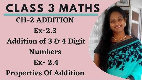Class 3 Math Ex 2.3 & 2.4 Properties of Addition + Sum of 3 & 4 digit numbers (Concept + Ques) Pt 4