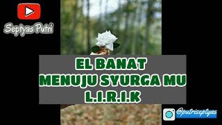 El Banat | Menuju Syurga Mu Lyrics #ADSPCHANNEL