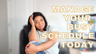 How to Manage A Busy Life | Handle chaotic schedule