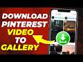 How to Download Pinterest Videos in Gallery on iPhone and Android (2025)