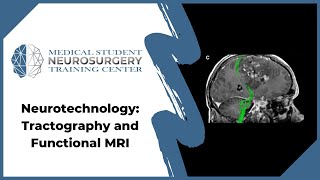 Neurotechnology: Tractography and Functional MRI